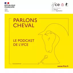 Parlons cheval - Le podcast de l'Institut français du cheval et de l'équitation artwork