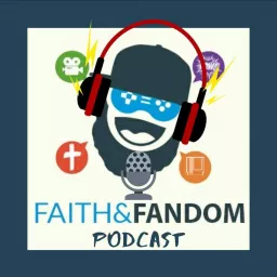 Faith & Fandom Podcast artwork