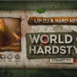 Lip DJ - World Of Hardstyle Podcast artwork