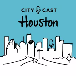 City Cast Houston Podcast artwork