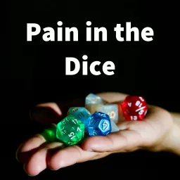 Pain in the Dice Podcast artwork