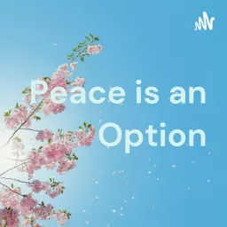 Peace is an Option Podcast artwork