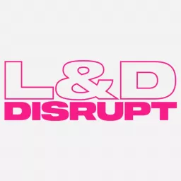 L&D Disrupt Podcast artwork