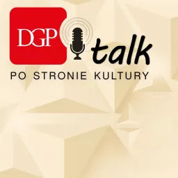DGPtalk: Po stronie kultury Podcast artwork