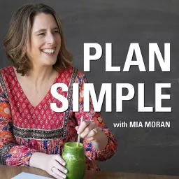 Plan Simple with Mia Moran Podcast artwork