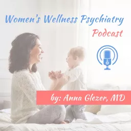 Women's Wellness Psychiatry Podcast artwork