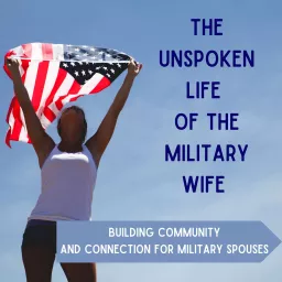 The Unspoken Life of the Military Wife | Building community and connection for military spouses