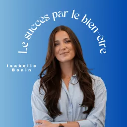 Le succès par le bien-être par Isabelle Bonin