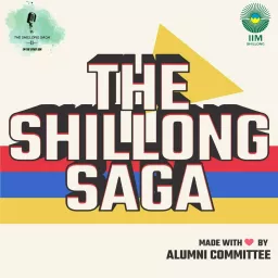 The Shillong Saga Podcast artwork