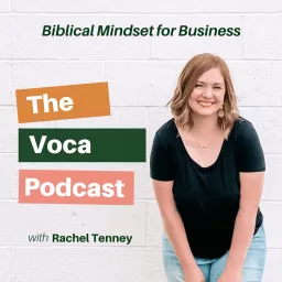 The Voca Podcast | Biblical Business Mindset for Female Christian Entrepreneurs artwork
