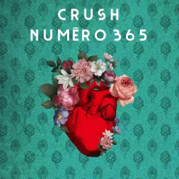 CRUSH NUMÉRO 365 Podcast artwork