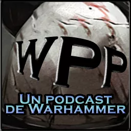 Warhammer Para Prietos Podcast artwork