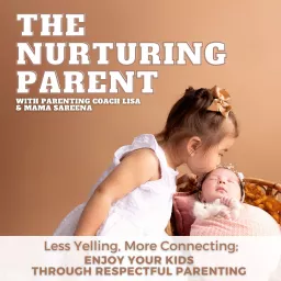 The Nurturing Parent: Respectful Parenting, Gentle Parenting, Toddler Behavior, Big Feelings, Regulate Emotions