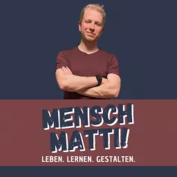 Mensch Matti! Leben. Lernen. Gestalten.