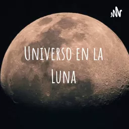 Universo en la Luna Podcast artwork