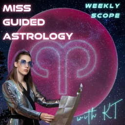 Miss Guided Astrology - Aries Rising Podcast artwork