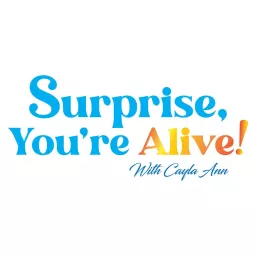 Surprise, You're Alive!