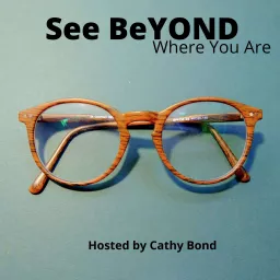 See Beyond Where You Are Podcast artwork