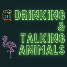 Drinking and Talking Animals Podcast artwork