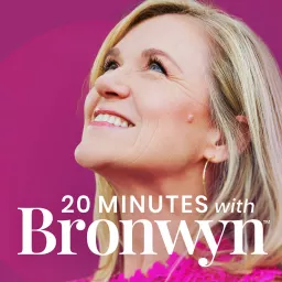 20 Minutes with Bronwyn Podcast artwork