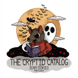 The Cryptid Catalog - Scary Stories for Kids Podcast artwork