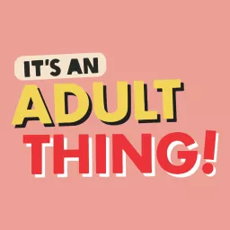 It's an Adult Thing!