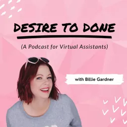 Desire to Done Podcast for Virtual Assistants and Introverts artwork