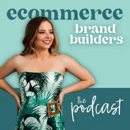 eCommerce Brand Builders Podcast artwork