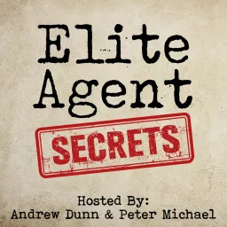 Elite Agent Secrets, Start, Grow and Scale Your Real Estate Business Podcast artwork