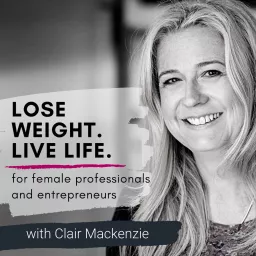 Lose Weight. Live Life. Podcast artwork