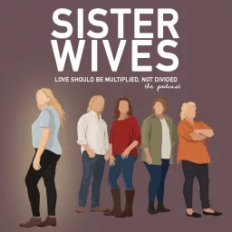 Sister Wives: Love Should Be Not Divided Podcast Addict