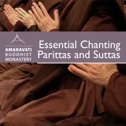 Amaravati Chanting - Parittas and Suttas Podcast artwork