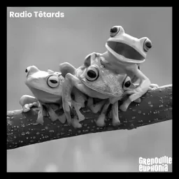 Radio Têtards - Radio Grenouille Podcast artwork