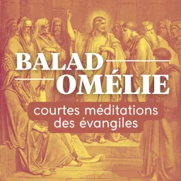 Baladomélie, un quart d'heure de méditation exégétique Podcast artwork