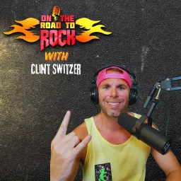 On the Road to Rock With Clint Switzer