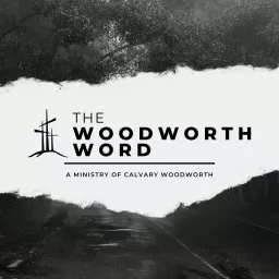 The Woodworth Word Podcast artwork
