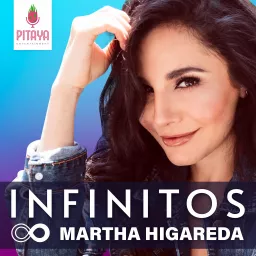 Infinitos con Martha Higareda Podcast artwork