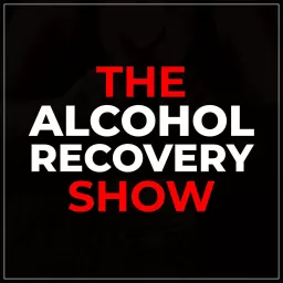 The Alcohol Recovery Show Podcast artwork