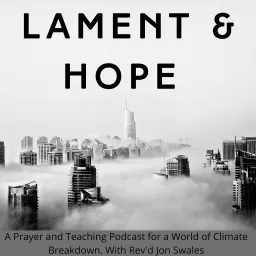Lament & Hope: Prayers & Teaching for Justice and Peace Podcast artwork