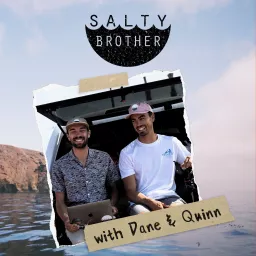 The Salty Brother Podcast with Dane and Quinn artwork