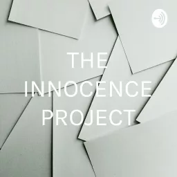 THE INNOCENCE PROJECT Podcast artwork