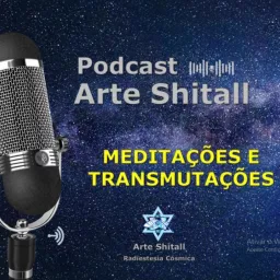 Arte Shitall - Transmutações e Meditações Podcast artwork