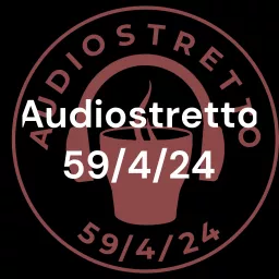 Audiostretto 59/4/24 Podcast artwork