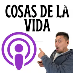 Cosas de la vida Podcast artwork