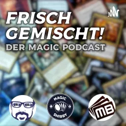 Frisch gemischt! Der deutsche Magic Podcast artwork