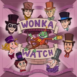 Wonka Watch: An Unimportant, Unofficial Podcast artwork