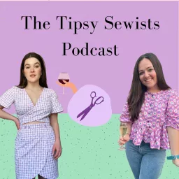The Tipsy Sewists Podcast artwork
