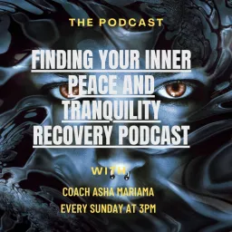 Finding Your Inner Peace And Tranquility Podcast artwork