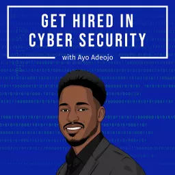 Get Hired In Cyber Security Podcast artwork