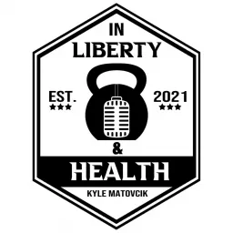 In Liberty and Health Podcast artwork